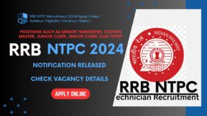 RRB NTPC Recruitment 2024| Apply | Fees | Syllabus | Eligibility | Vacancy | Salary |